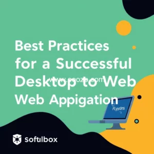 Artistic representation for Best Practices for a Successful Desktop to Web Application Migration