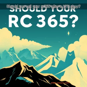 Read more about the article Should you sell your rc365 after a 12% drop?