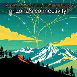 Artistic representation for Allo all fiber network launch: transforming flagstaff, arizona's connectivity!