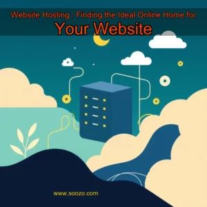 Read more about the article Website Hosting : Finding the Ideal Online Home for Your Website