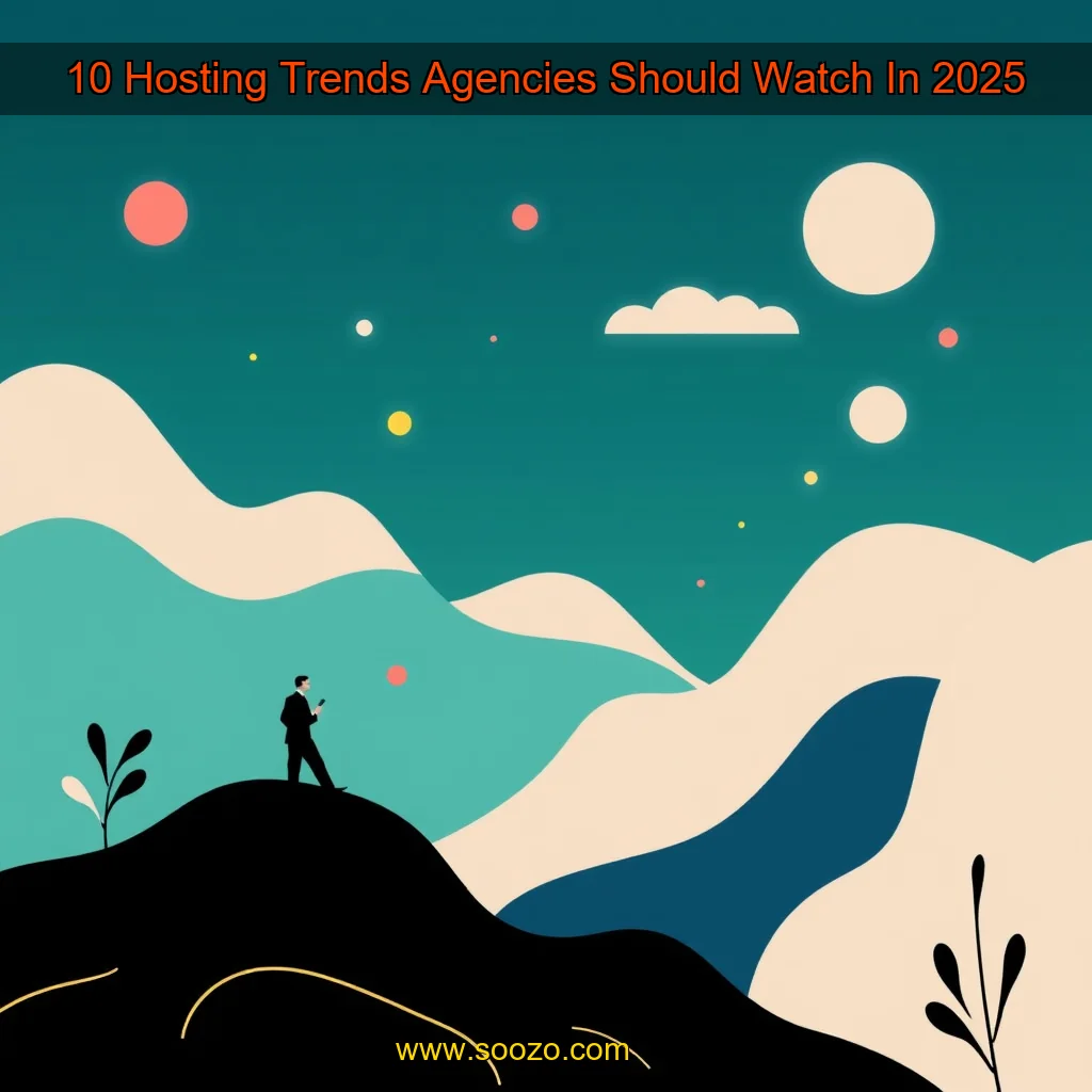 You are currently viewing 10 Hosting Trends Agencies Should Watch In 2025