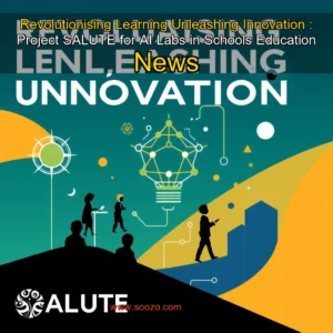 Artistic representation for Revolutionising Learning Unleashing Innovation : Project SALUTE for AI Labs in Schools Education News
