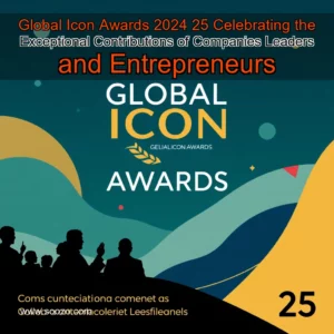 Artistic representation for Global Icon Awards 2024 25 Celebrating the Exceptional Contributions of Companies Leaders and Entrepreneurs