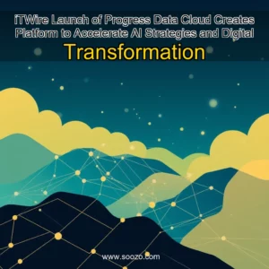Read more about the article iTWire  Launch of Progress Data Cloud Creates Platform to Accelerate AI Strategies and Digital Transformation
