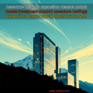 Artistic representation for Accenture holdings expansion: deseret mutual boosts investment support: accenture holdings expansion: deseret mutual boosts investment!