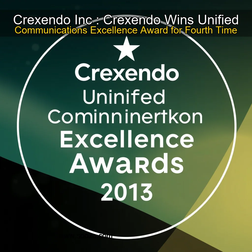 You are currently viewing Crexendo  Inc : Crexendo Wins Unified Communications Excellence Award for Fourth Time
