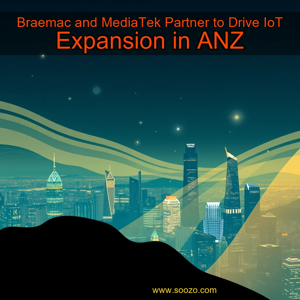 You are currently viewing Braemac and MediaTek Partner to Drive IoT Expansion in ANZ