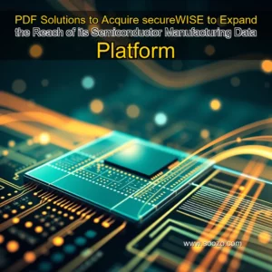 Read more about the article PDF Solutions to Acquire secureWISE to Expand the Reach of its Semiconductor Manufacturing Data Platform