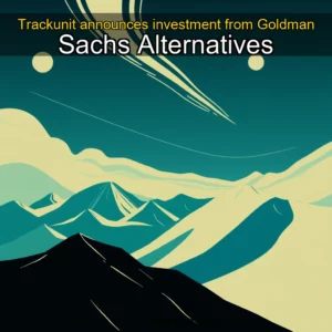 Read more about the article Trackunit announces investment from Goldman Sachs Alternatives