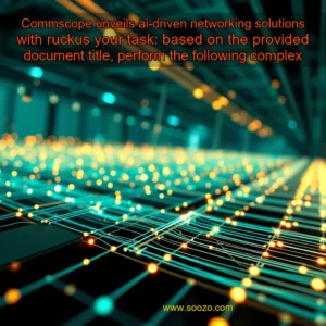 Artistic representation for Commscope unveils ai-driven networking solutions with ruckus your task: based on the provided document title, perform the following complex operations: 1.