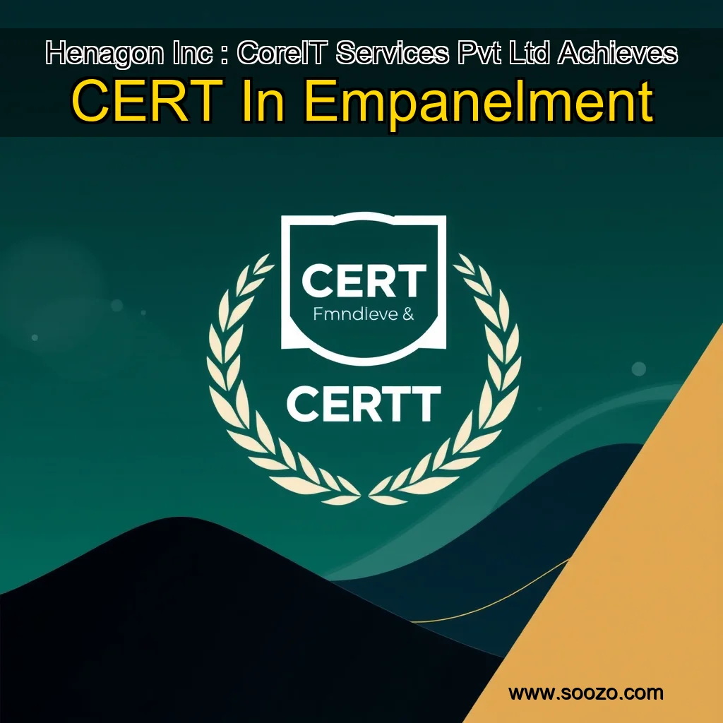 You are currently viewing Henagon  Inc : CoreIT Services Pvt  Ltd  Achieves CERT  In Empanelment