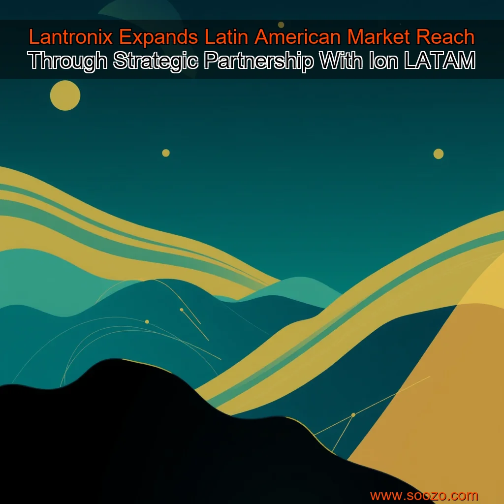 Read more about the article Lantronix Expands Latin American Market Reach Through Strategic Partnership With Ion LATAM