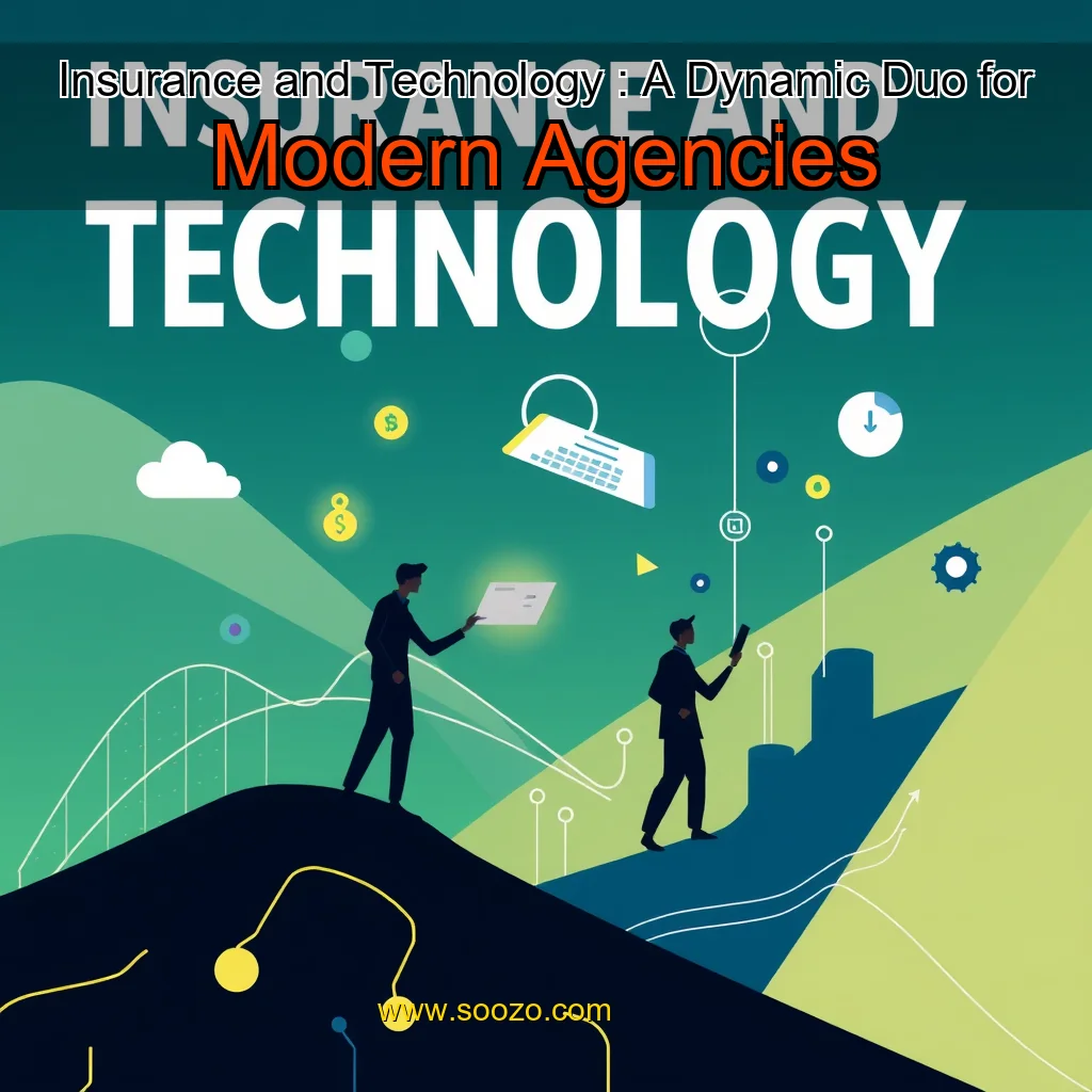 You are currently viewing Insurance and Technology : A Dynamic Duo for Modern Agencies