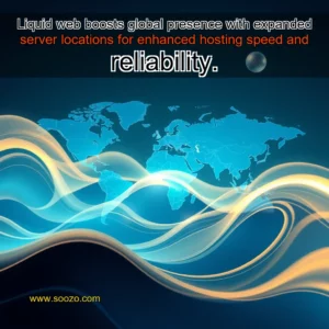 Read more about the article Liquid web boosts global presence with expanded server locations for enhanced hosting speed and reliability.