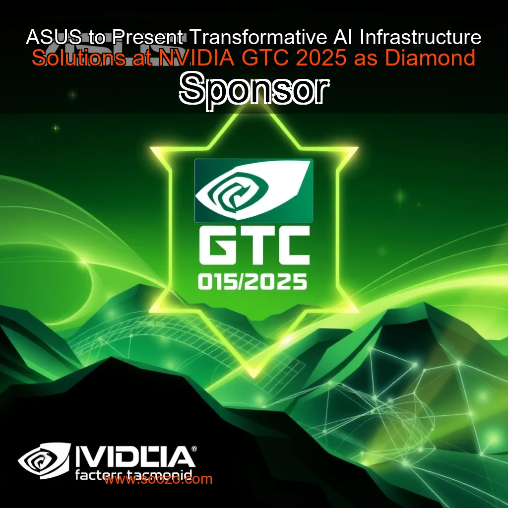 Read more about the article ASUS to Present Transformative AI Infrastructure Solutions at NVIDIA GTC 2025 as Diamond Sponsor