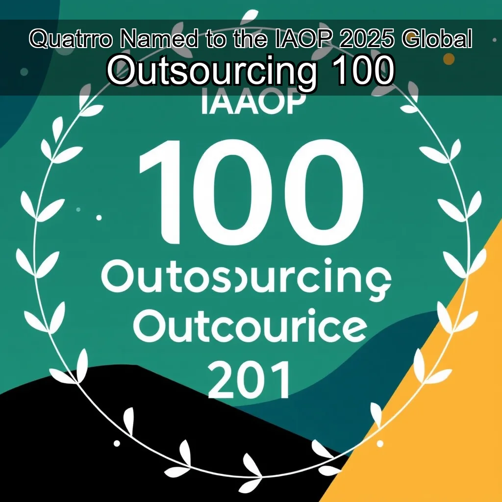 You are currently viewing Quatrro Named to the IAOP 2025 Global Outsourcing 100