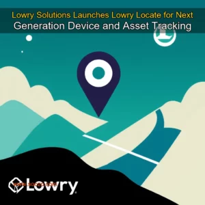 Artistic representation for Lowry Solutions Launches Lowry Locate for Next Generation Device and Asset Tracking
