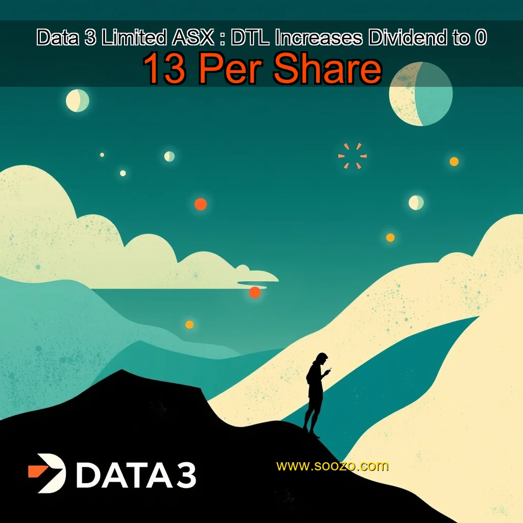 You are currently viewing Data  3 Limited  ASX : DTL  Increases Dividend to 0  13 Per Share