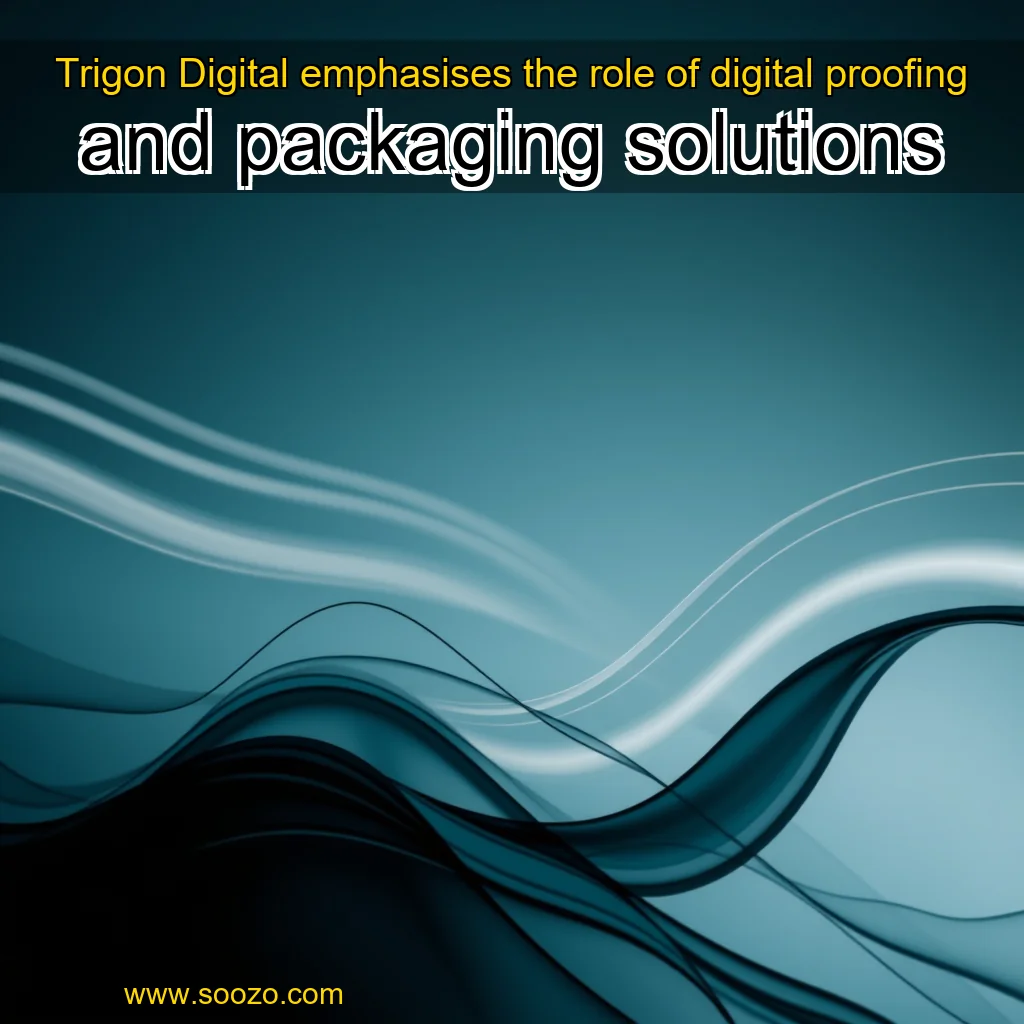 Read more about the article Trigon Digital emphasises the role of digital proofing and packaging solutions