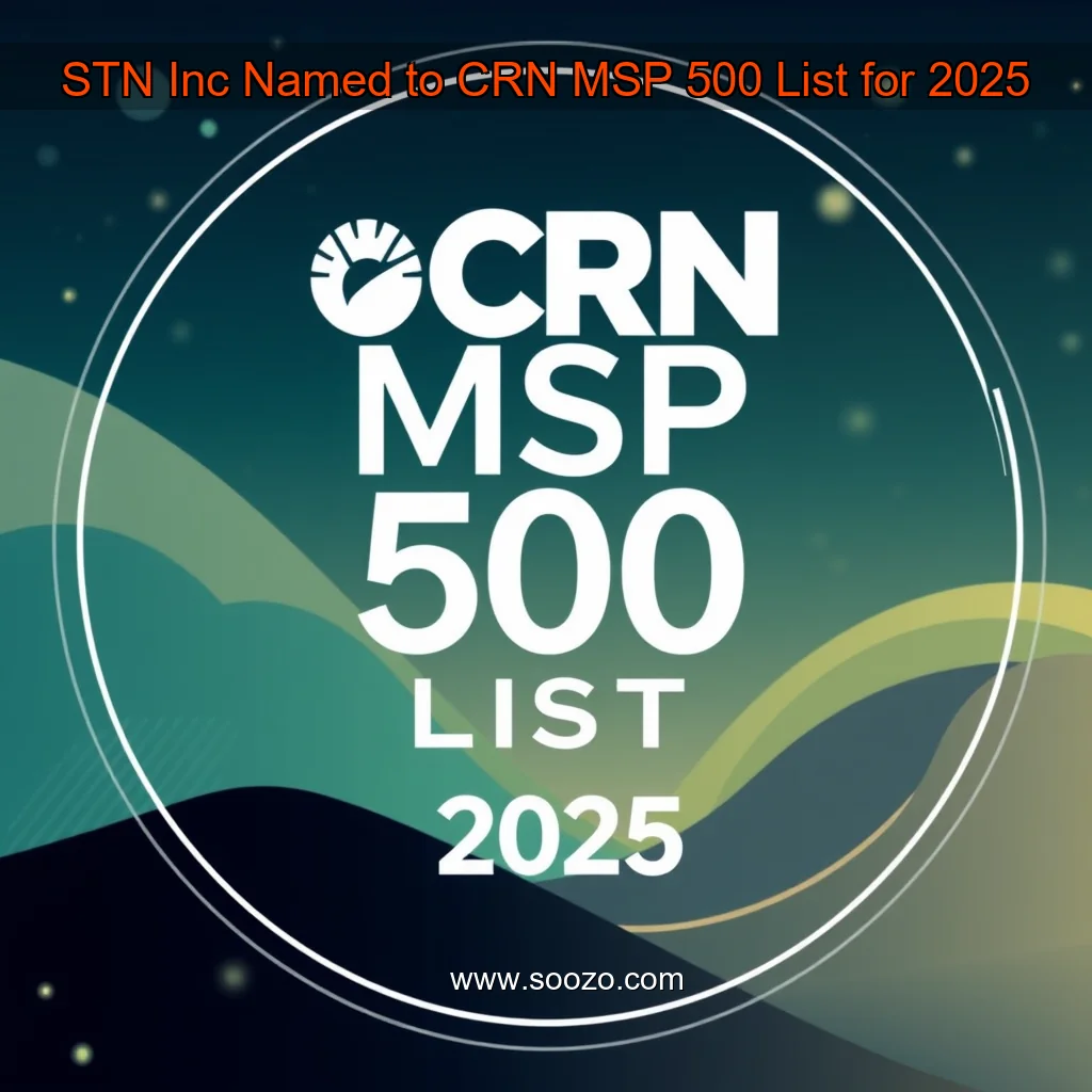 You are currently viewing STN  Inc  Named to CRN MSP 500 List for 2025