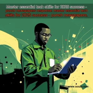 Read more about the article Master essential tech skills for 2025 success – punch newspapers


 response: master essential tech skills for 2025 success – punch newspapers.