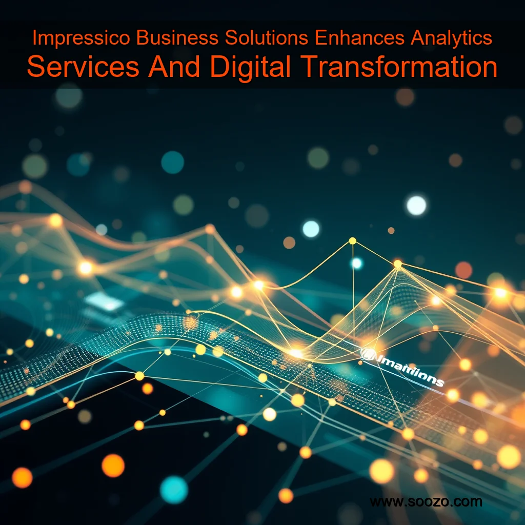 You are currently viewing Impressico Business Solutions Enhances Analytics Services And Digital Transformation