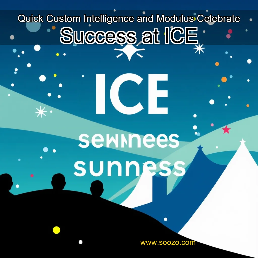 You are currently viewing Quick Custom Intelligence and Modulus Celebrate Success at ICE