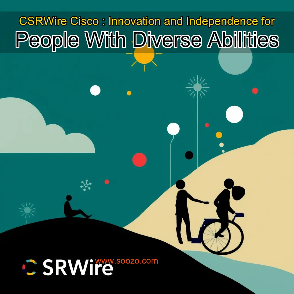 You are currently viewing CSRWire  Cisco : Innovation and Independence for People With Diverse Abilities