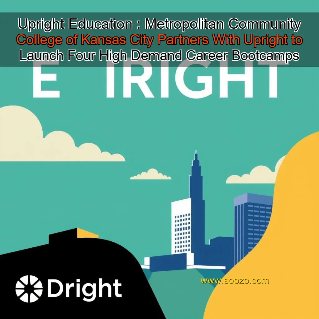 Artistic representation for Upright Education : Metropolitan Community College of Kansas City Partners With Upright to Launch Four High Demand Career Bootcamps