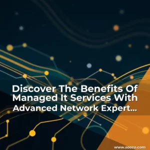 Artistic representation for Discover The Benefits Of Managed It Services With Advanced Network Expert Support In Orange County!