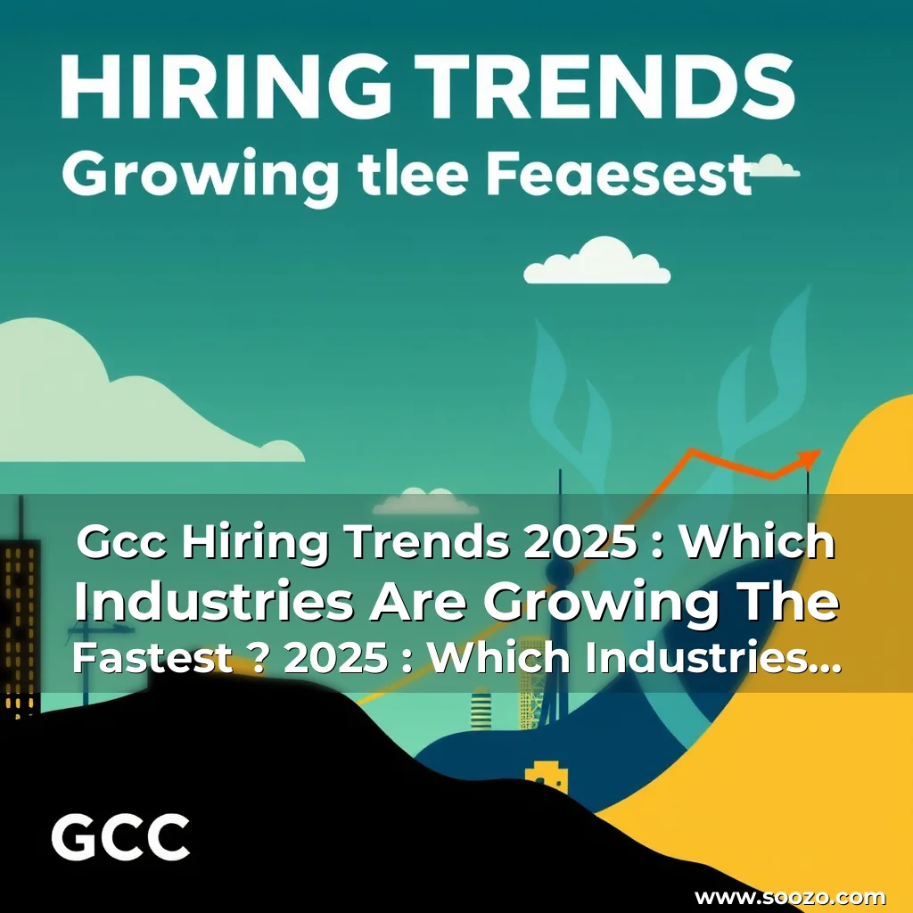 Artistic representation for Gcc Hiring Trends 2025 : Which Industries Are Growing The Fastest ? 2025 : Which Industries Are Growing The Fastest??!
