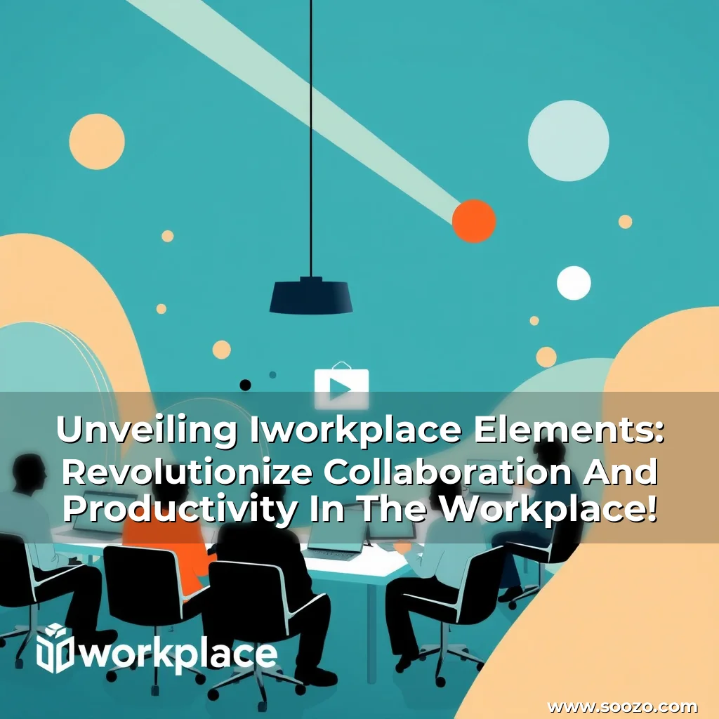 Artistic representation for Unveiling Iworkplace Elements: Revolutionize Collaboration And Productivity In The Workplace!
