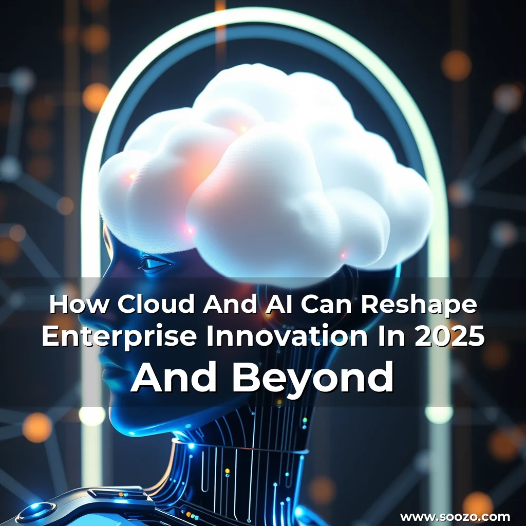 Artistic representation for How Cloud And AI Can Reshape Enterprise Innovation In 2025 And Beyond