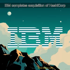 Read more about the article IBM completes acquisition of HashiCorp