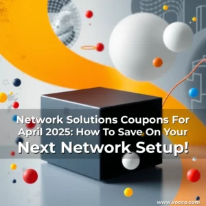 Artistic representation for Network Solutions Coupons For April 2025: How To Save On Your Next Network Setup!