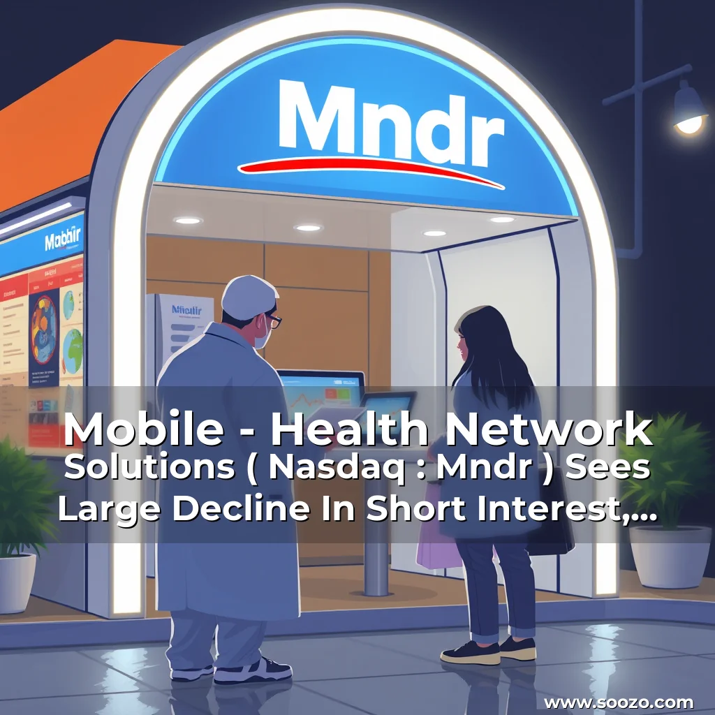 Artistic representation for Mobile - Health Network Solutions ( Nasdaq : Mndr ) Sees Large Decline In Short Interest, But Still Has A Long Way To Go!