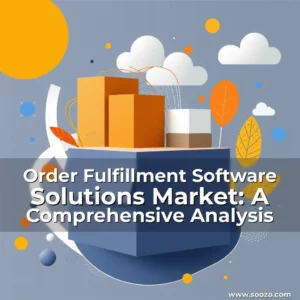 Artistic representation for Order Fulfillment Software Solutions Market: A Comprehensive Analysis