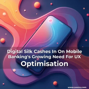 Artistic representation for Digital Silk Cashes In On Mobile Banking's Growing Need For UX Optimisation