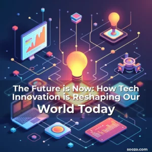 Artistic representation for The Future is Now: How Tech Innovation is Reshaping Our World Today