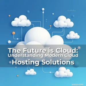 Artistic representation for The Future is Cloud: Understanding Modern Cloud Hosting Solutions